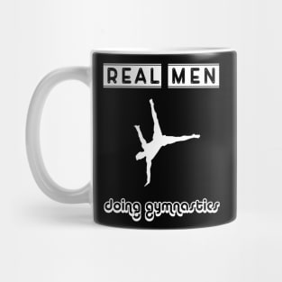 Real men doing gymnastics Mug